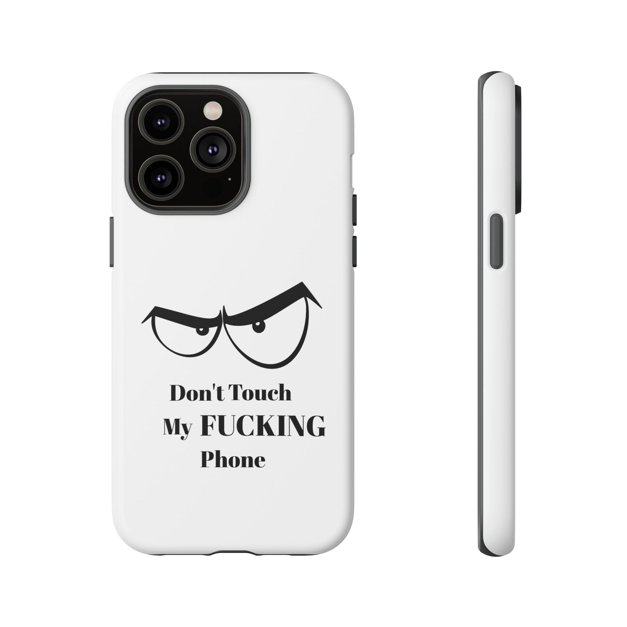 Don't Touch My FUCKING Phone