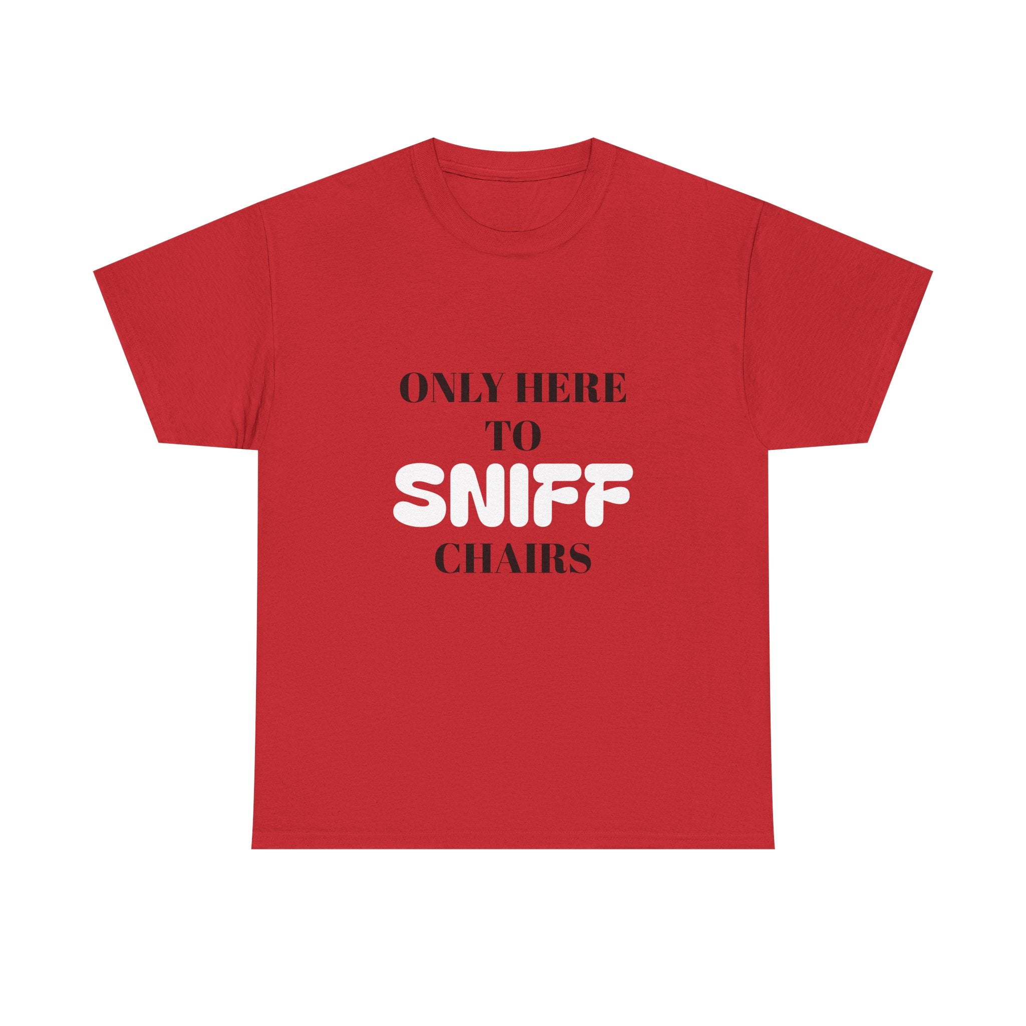 Only here to sniff chairs