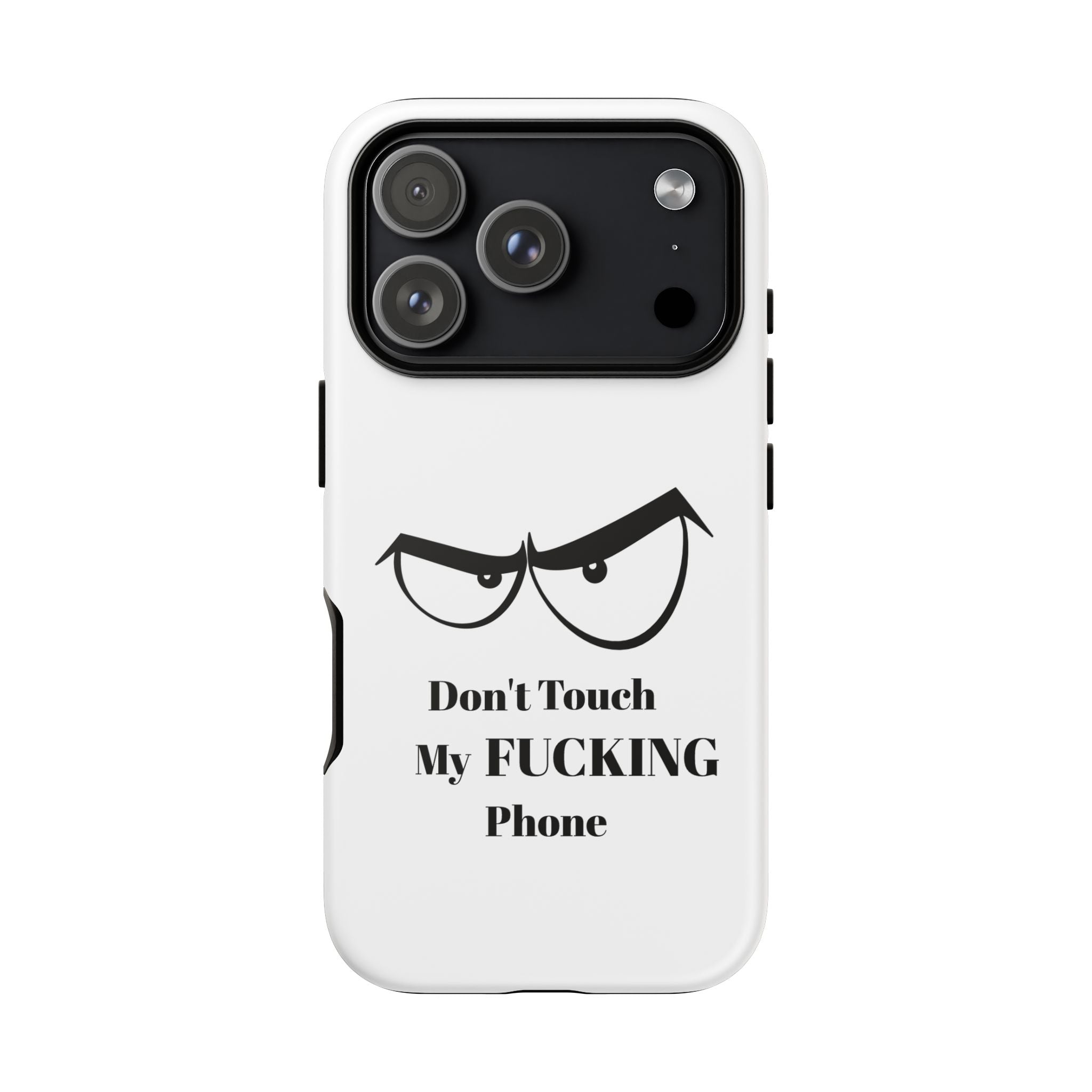 Don't Touch My FUCKING Phone