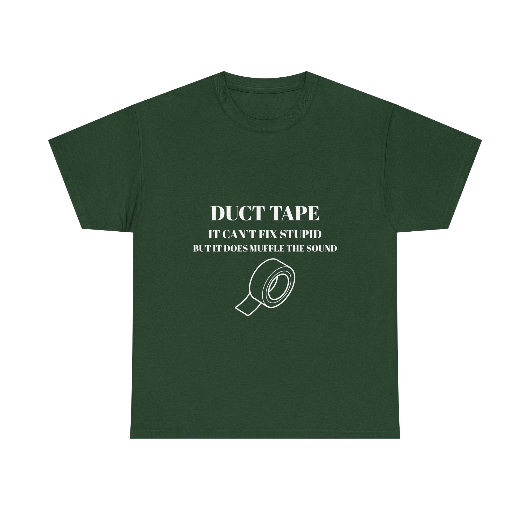 Duct tape it can't fix stupid