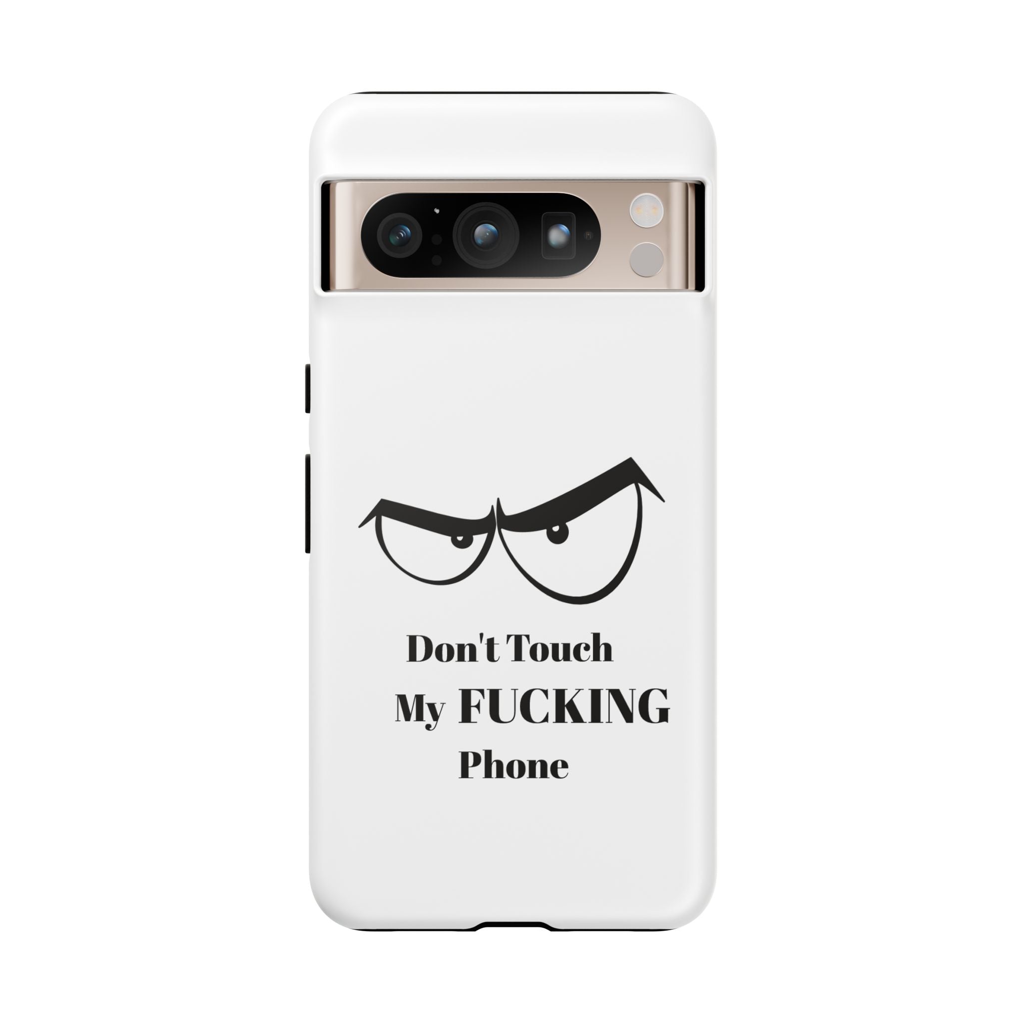 Don't Touch My FUCKING Phone