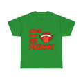 Mouths don't get pregnant