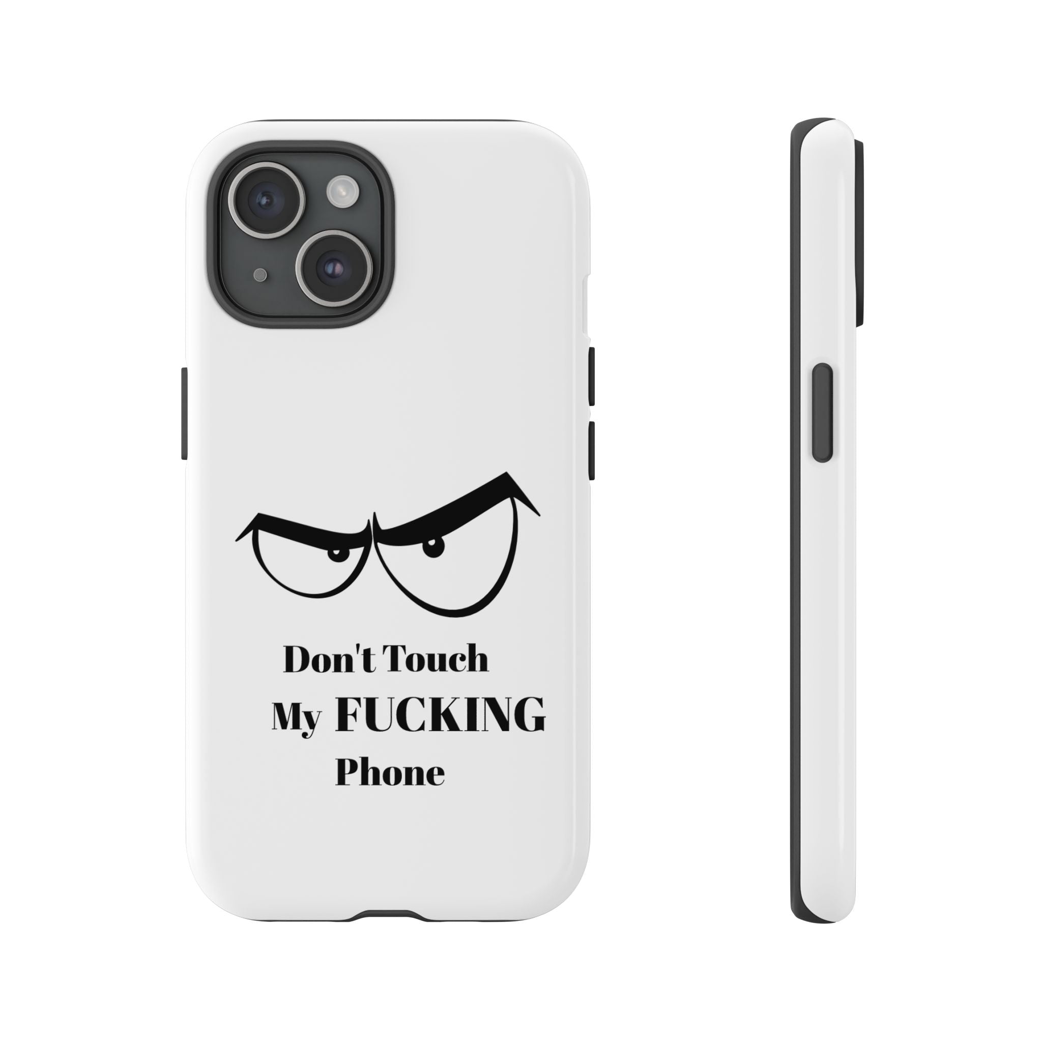 Don't Touch My FUCKING Phone
