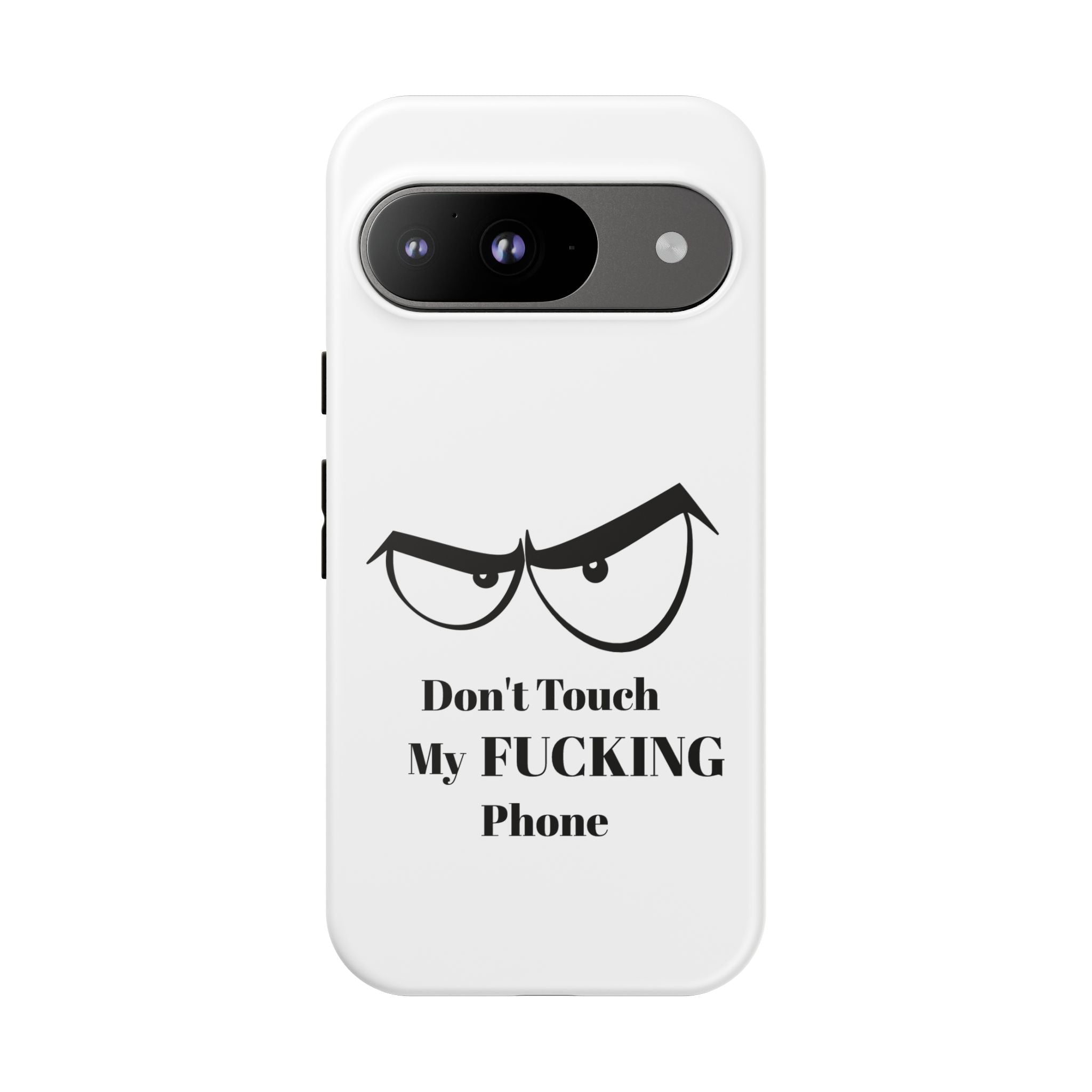 Don't Touch My FUCKING Phone