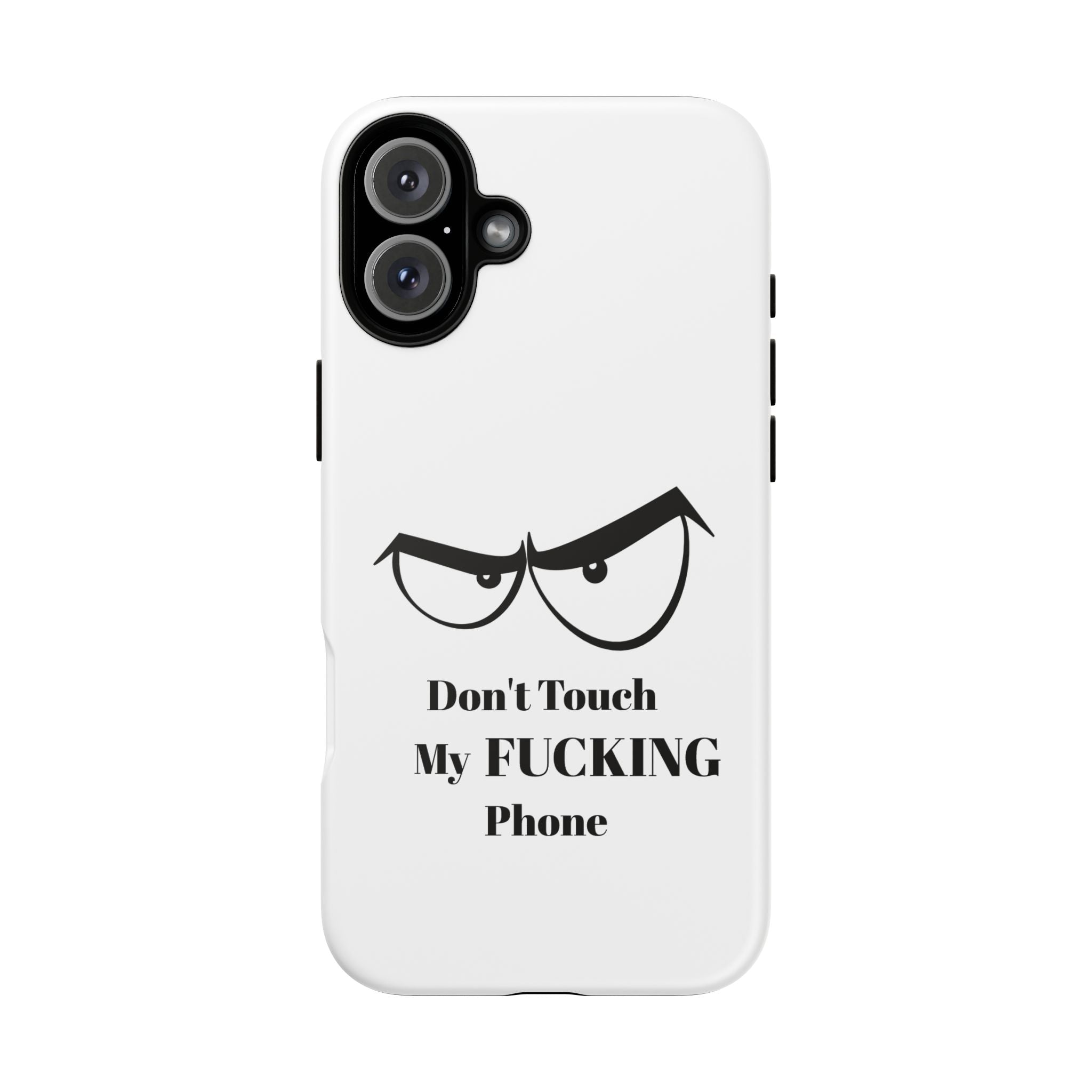 Don't Touch My FUCKING Phone
