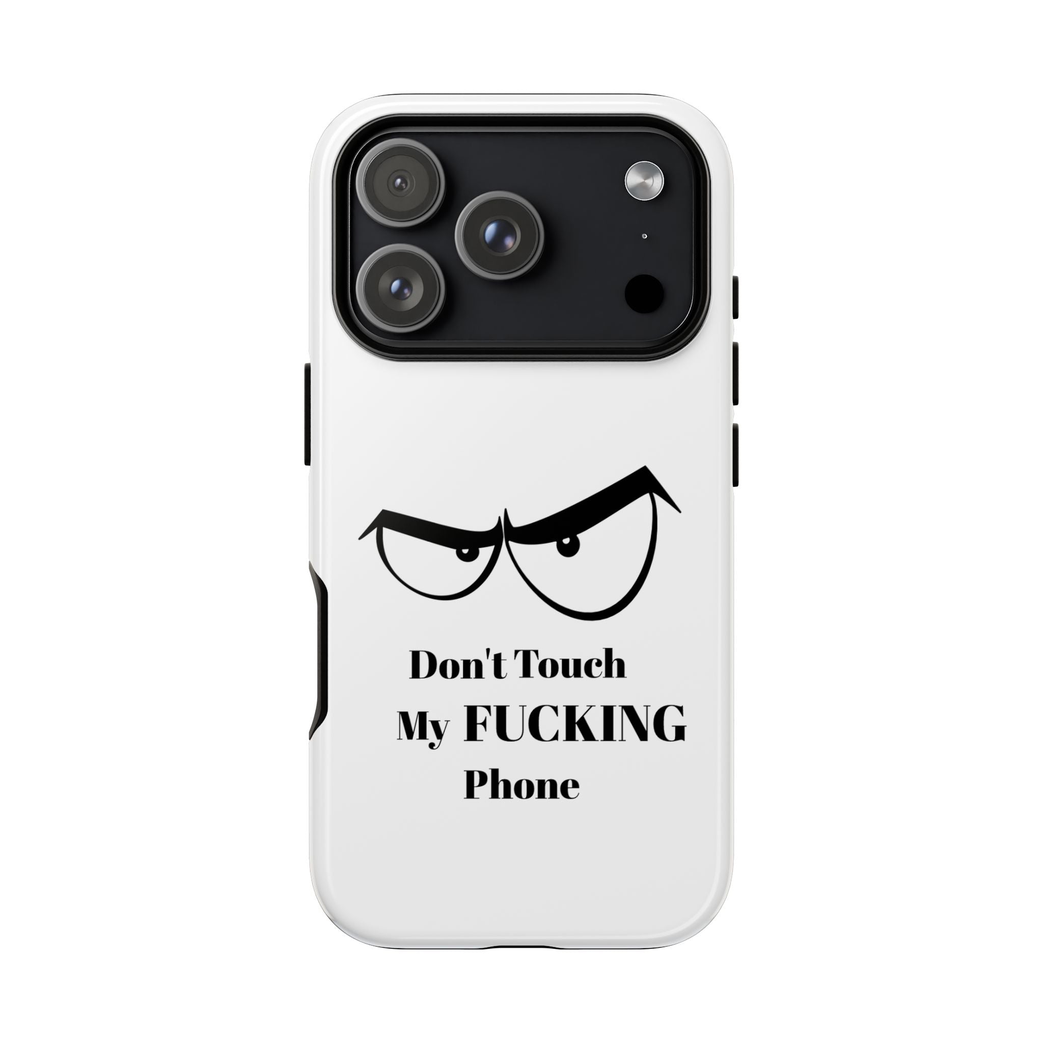 Don't Touch My FUCKING Phone