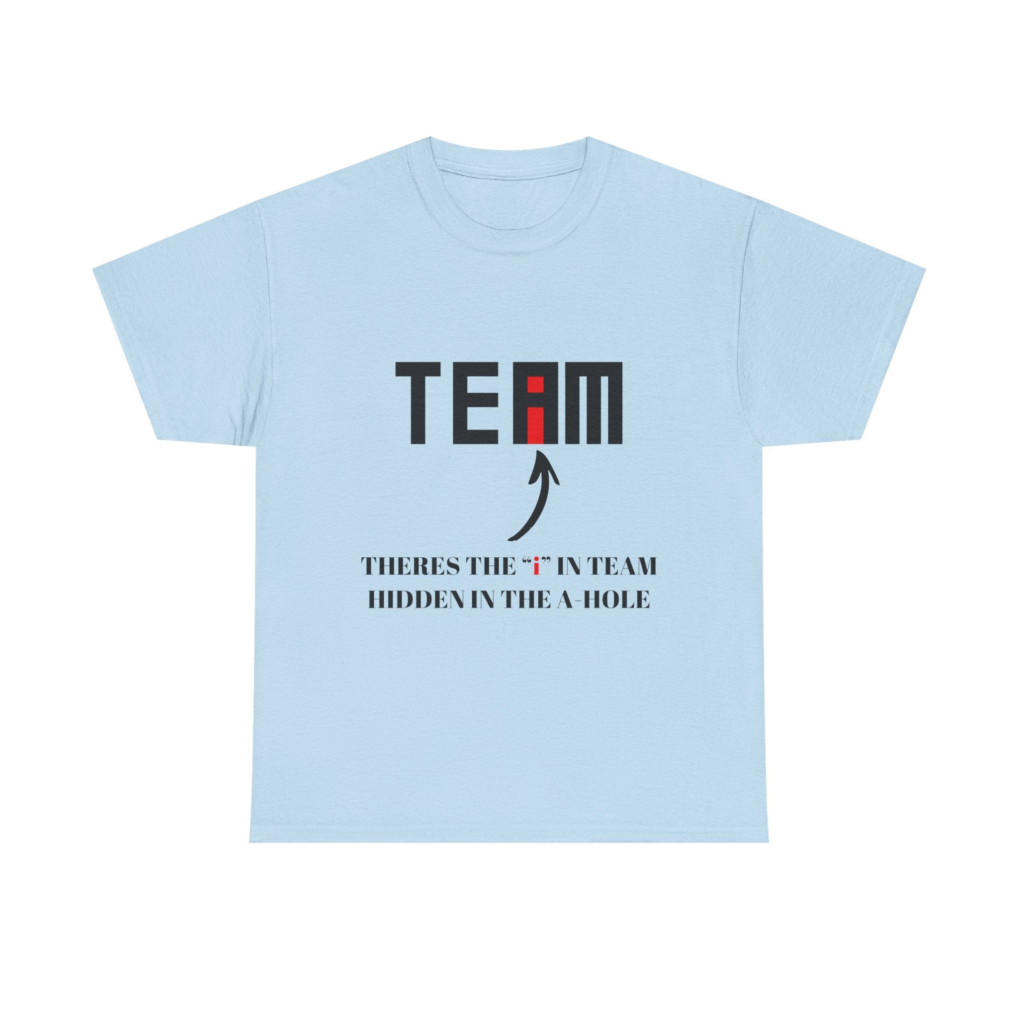 Team there's the i in team