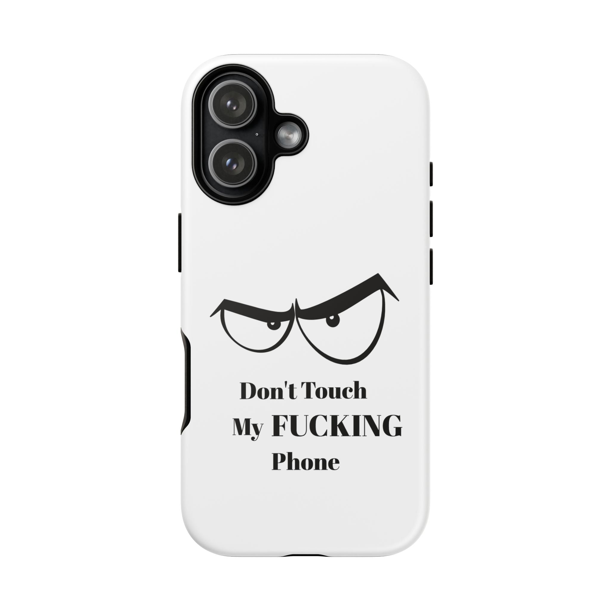 Don't Touch My FUCKING Phone