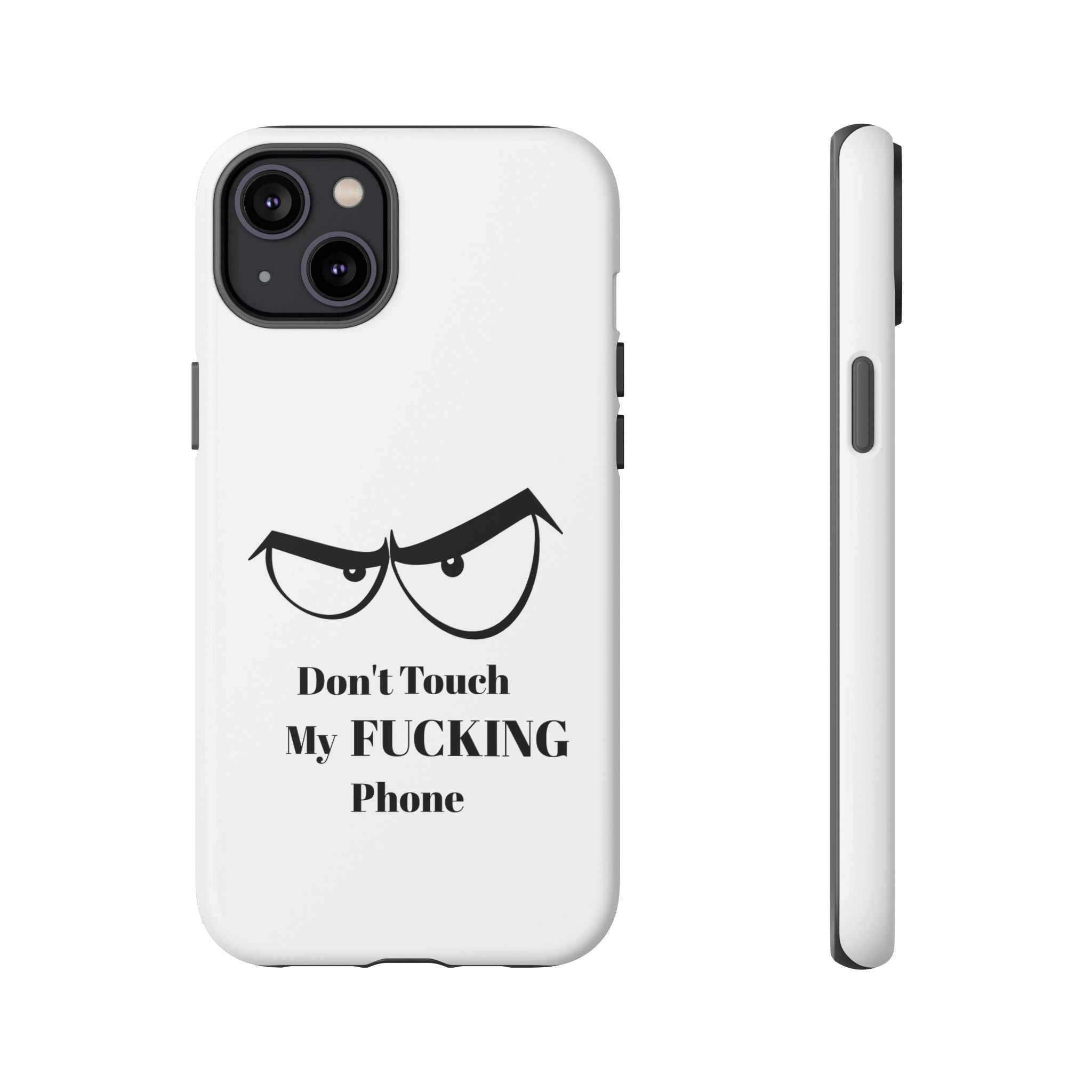 Don't Touch My FUCKING Phone