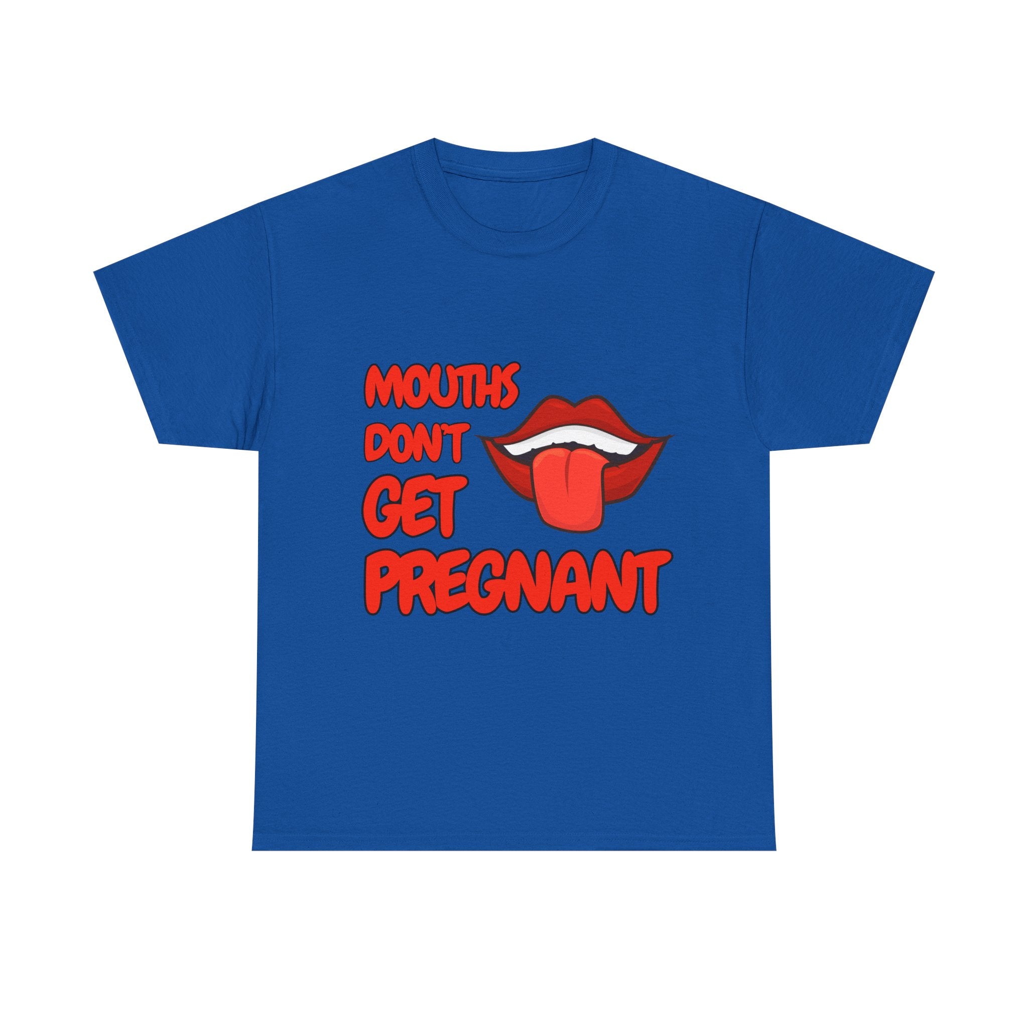 Mouths don't get pregnant