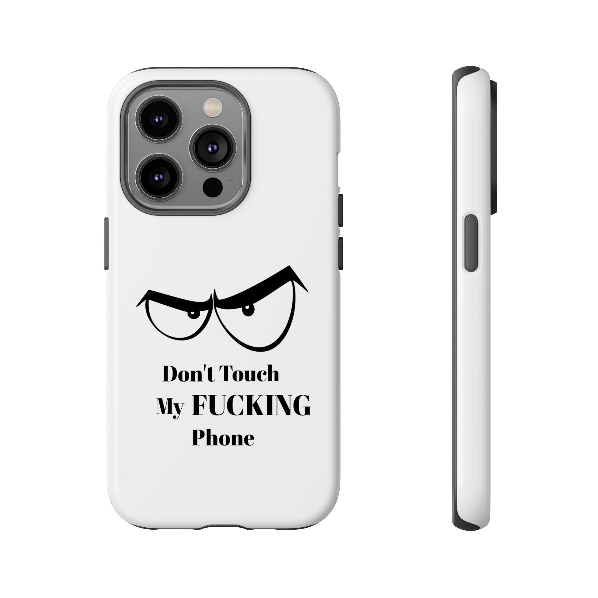 Don't Touch My FUCKING Phone