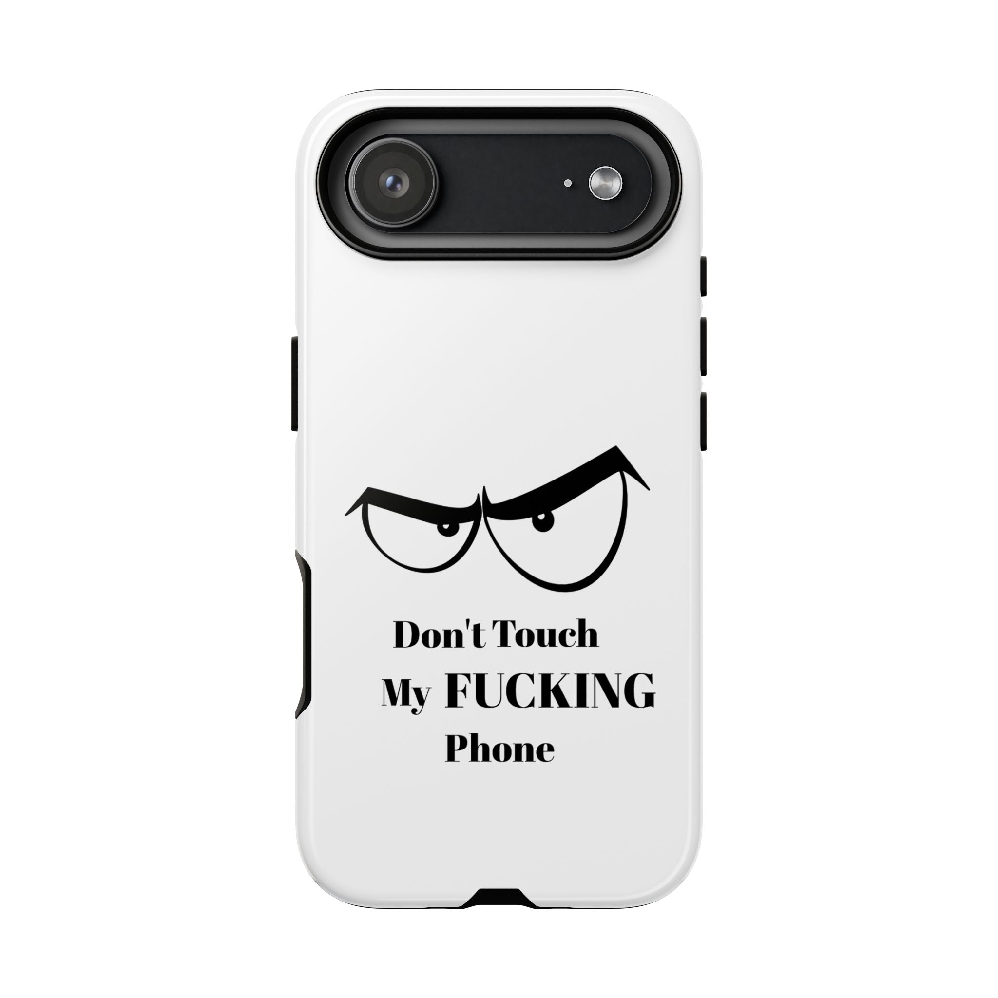 Don't Touch My FUCKING Phone