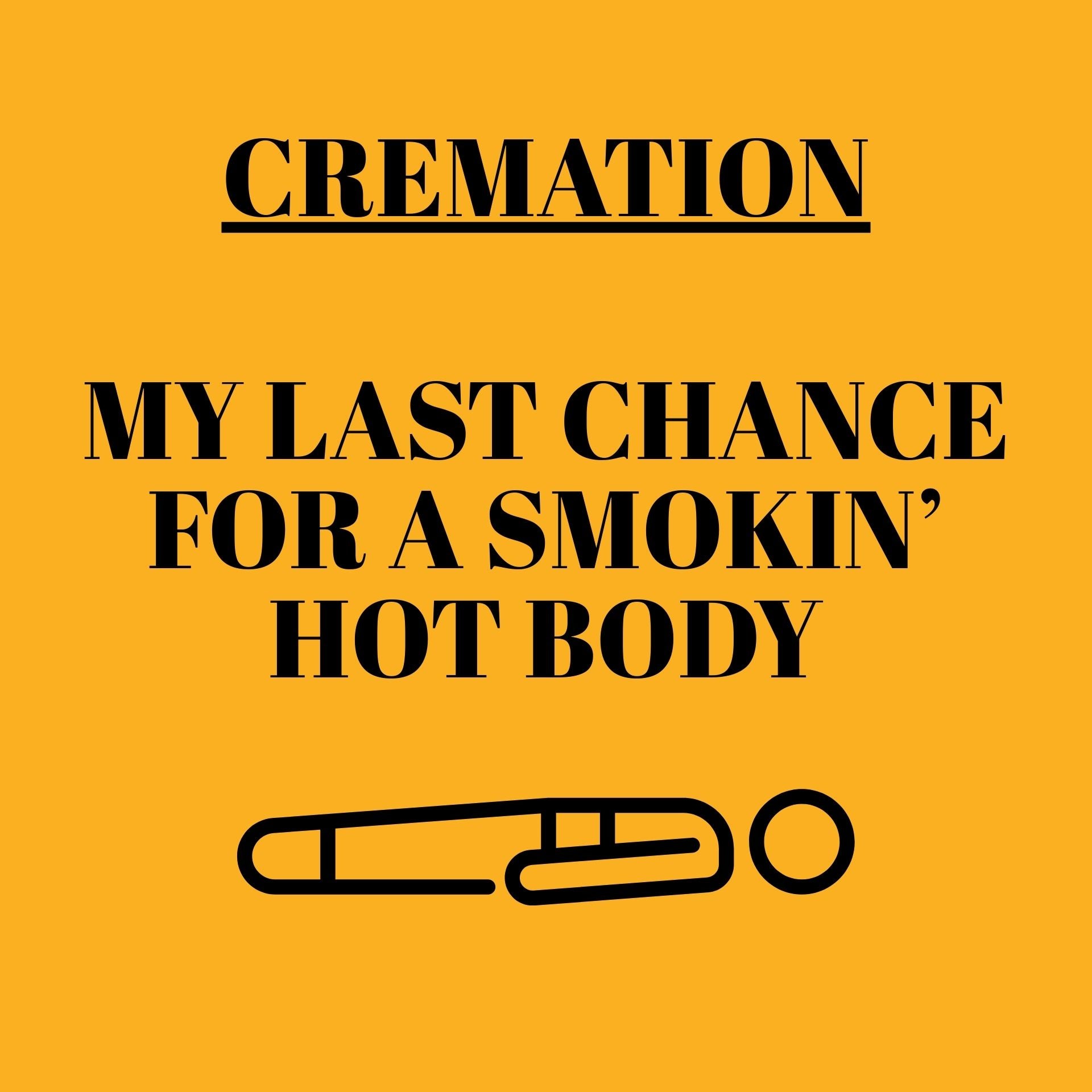 Cremation my last chance