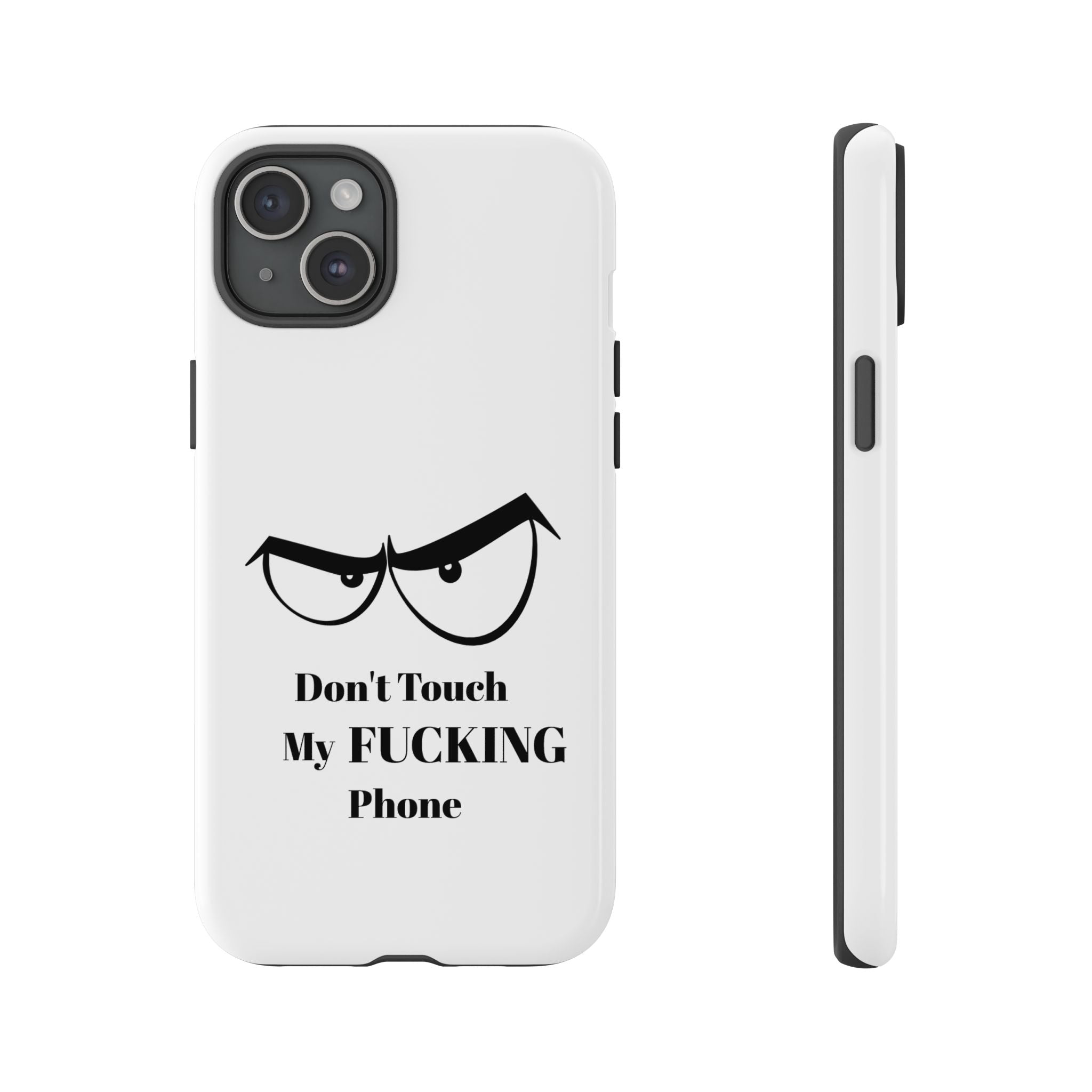 Don't Touch My FUCKING Phone