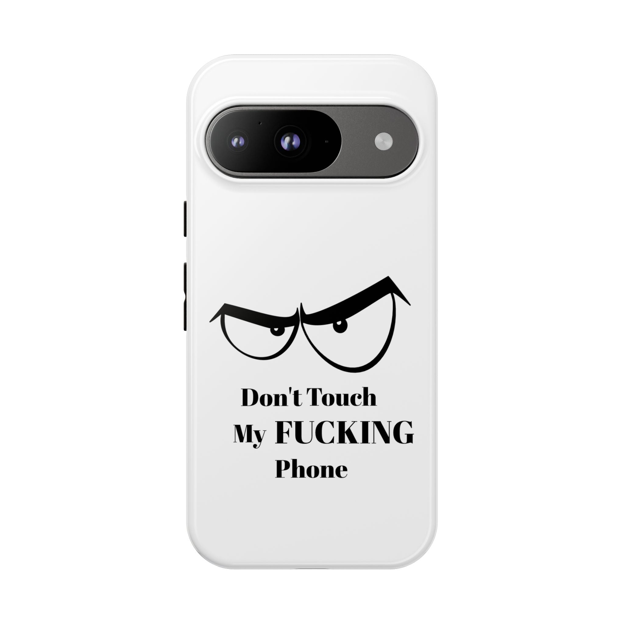 Don't Touch My FUCKING Phone