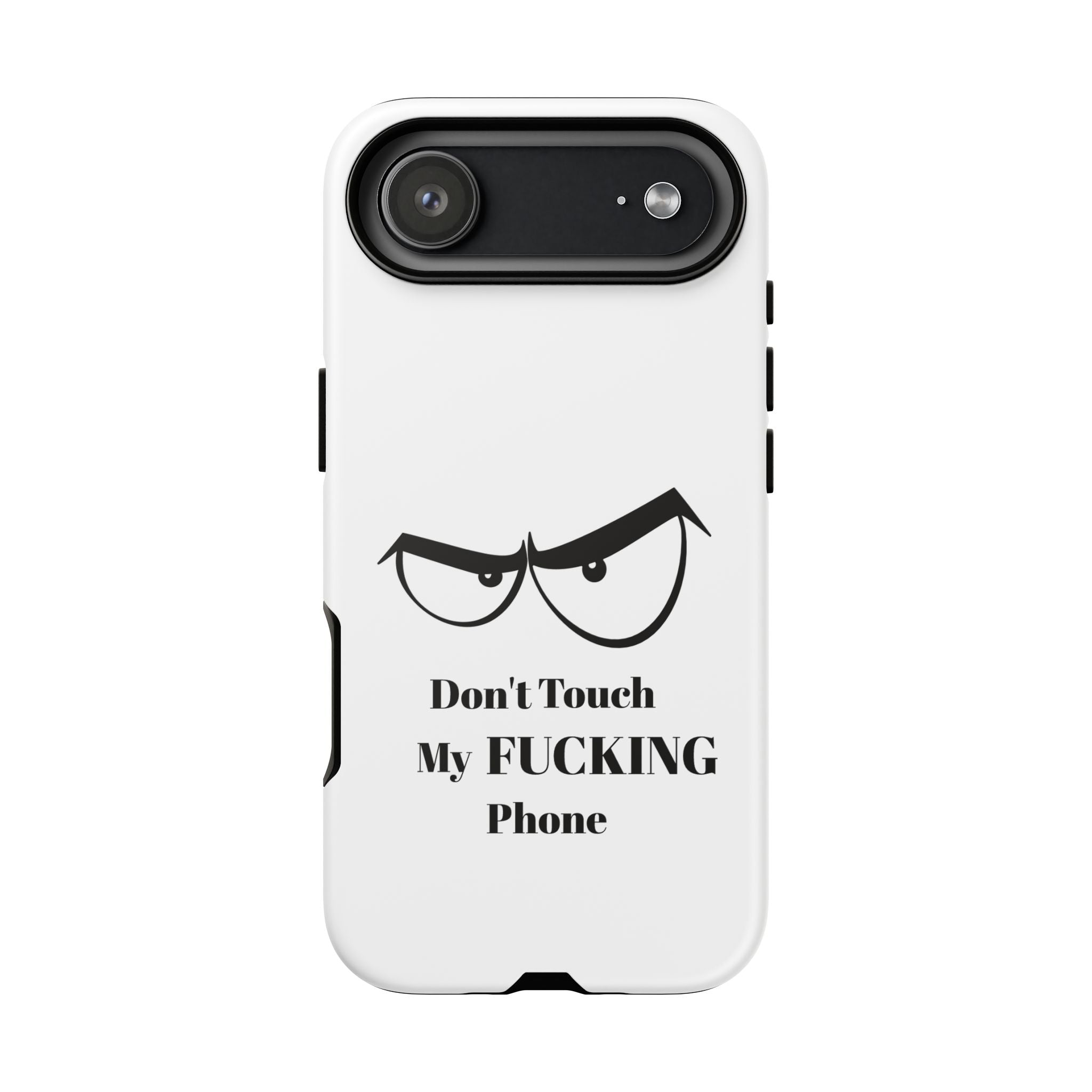Don't Touch My FUCKING Phone