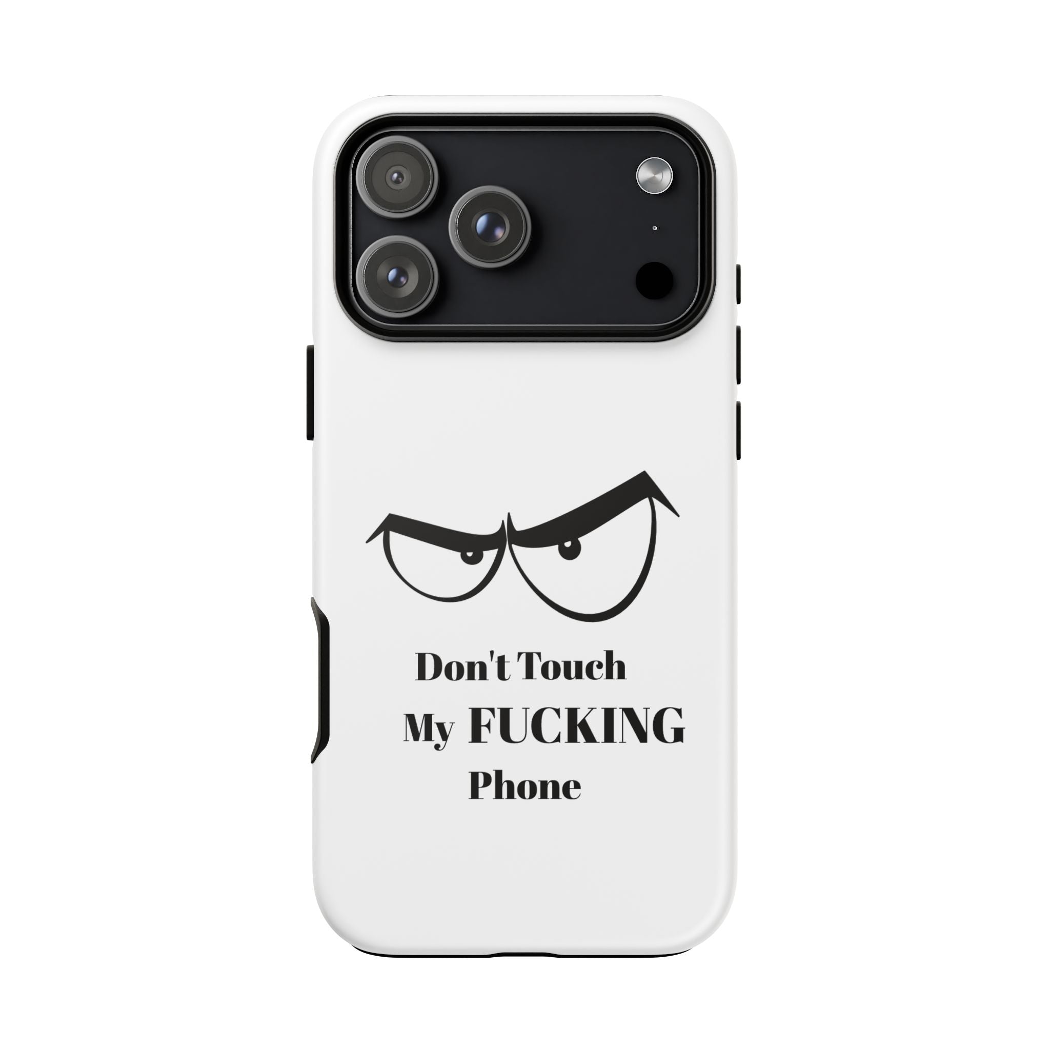 Don't Touch My FUCKING Phone
