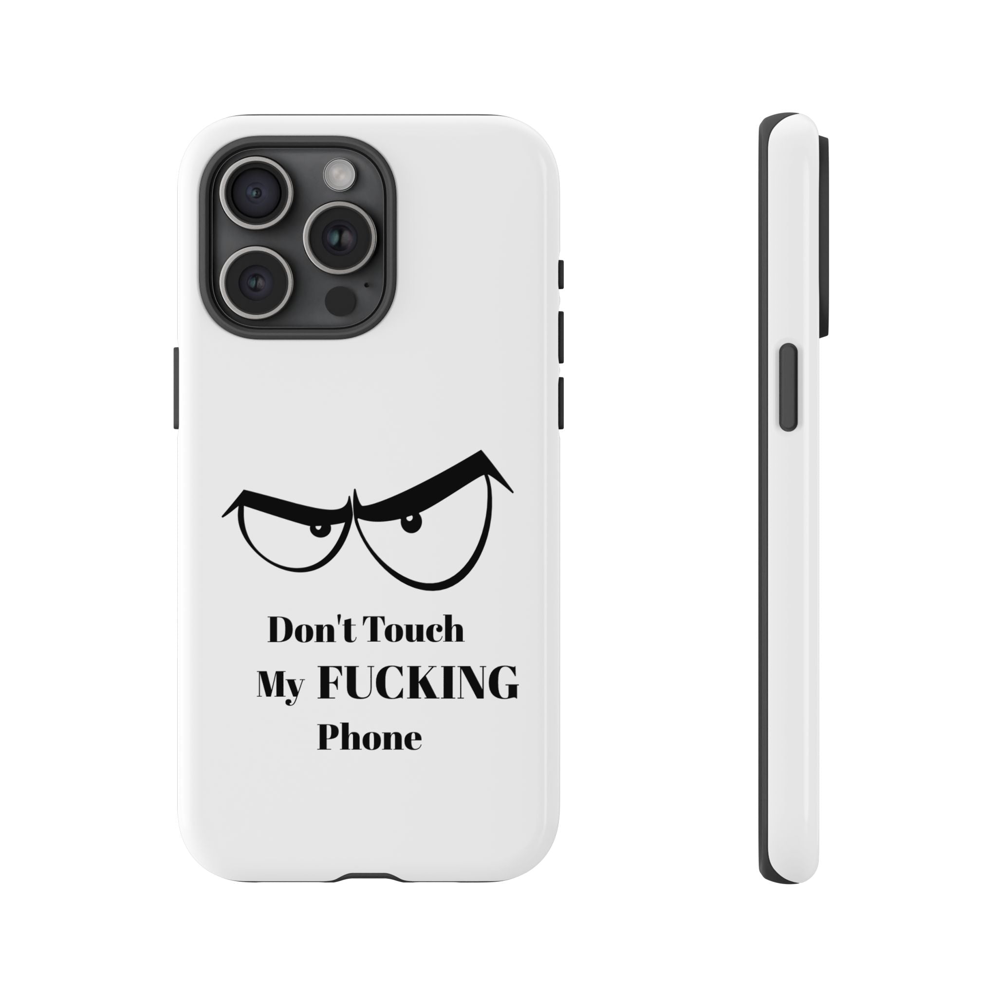 Don't Touch My FUCKING Phone