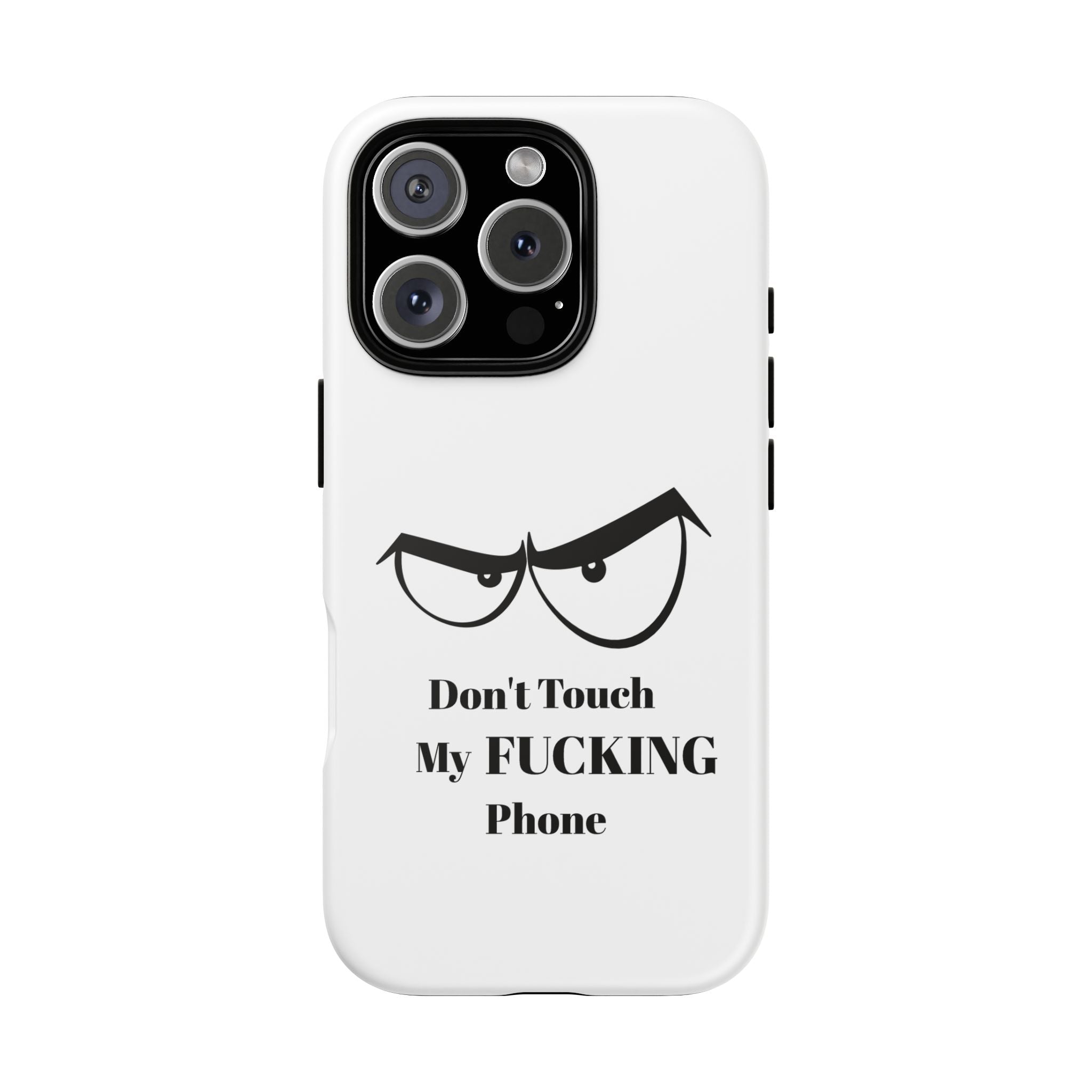 Don't Touch My FUCKING Phone