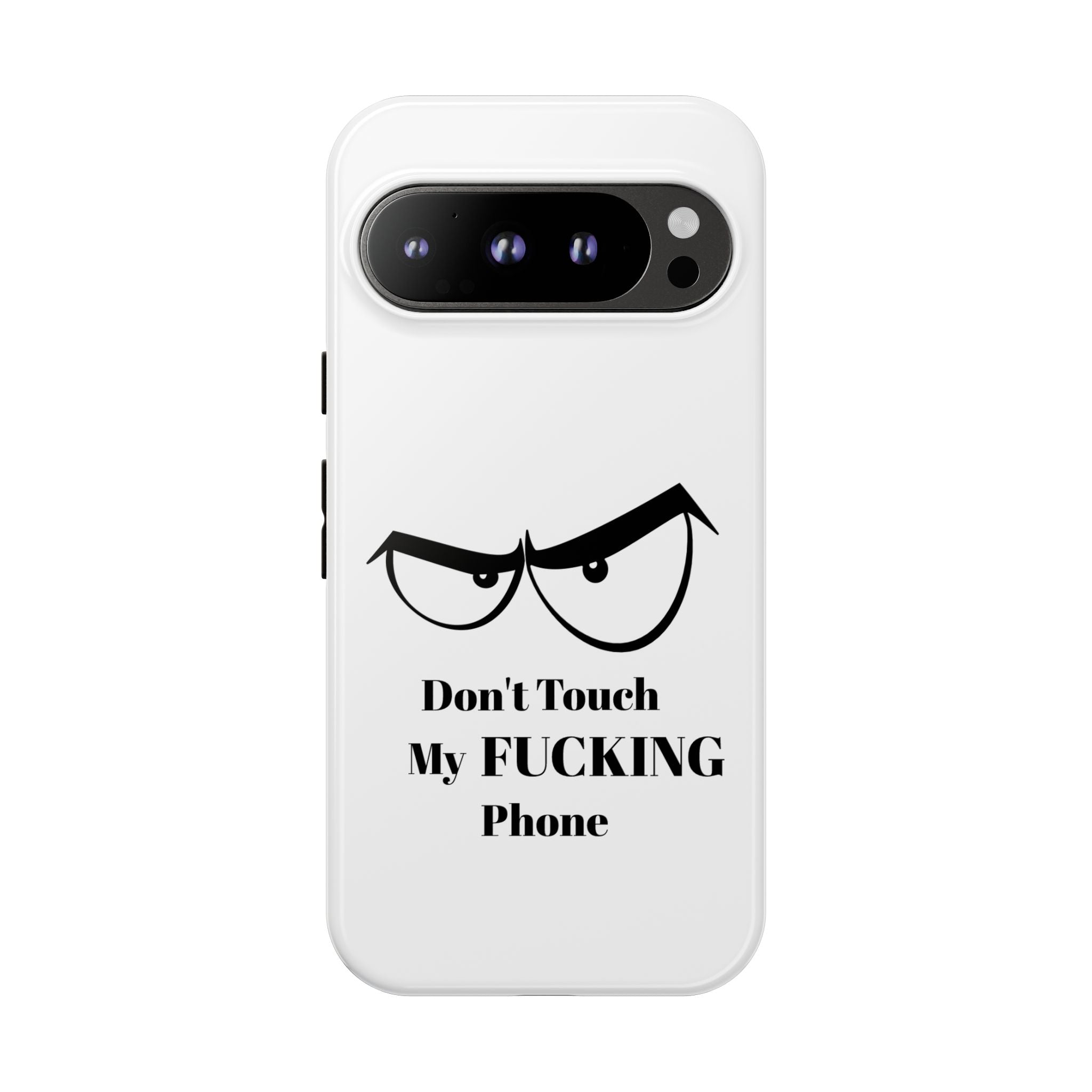 Don't Touch My FUCKING Phone