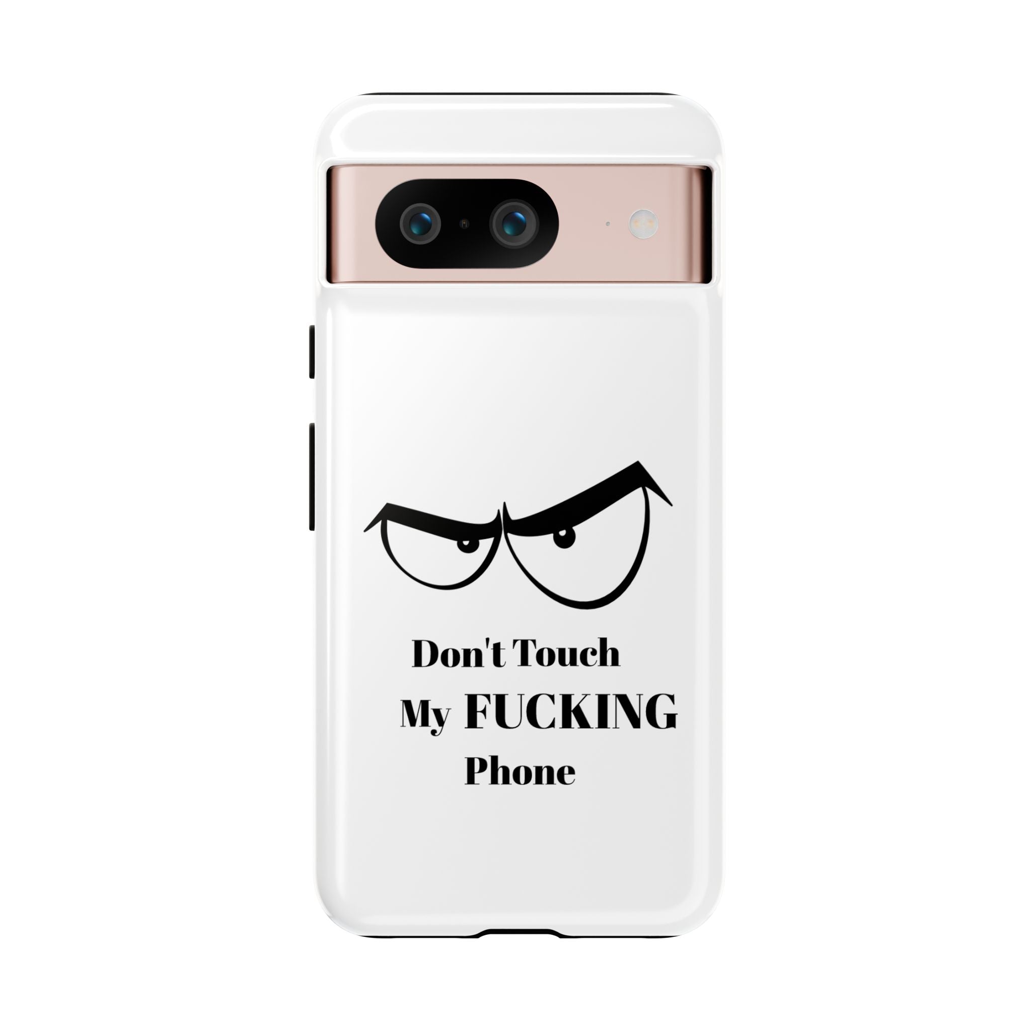 Don't Touch My FUCKING Phone