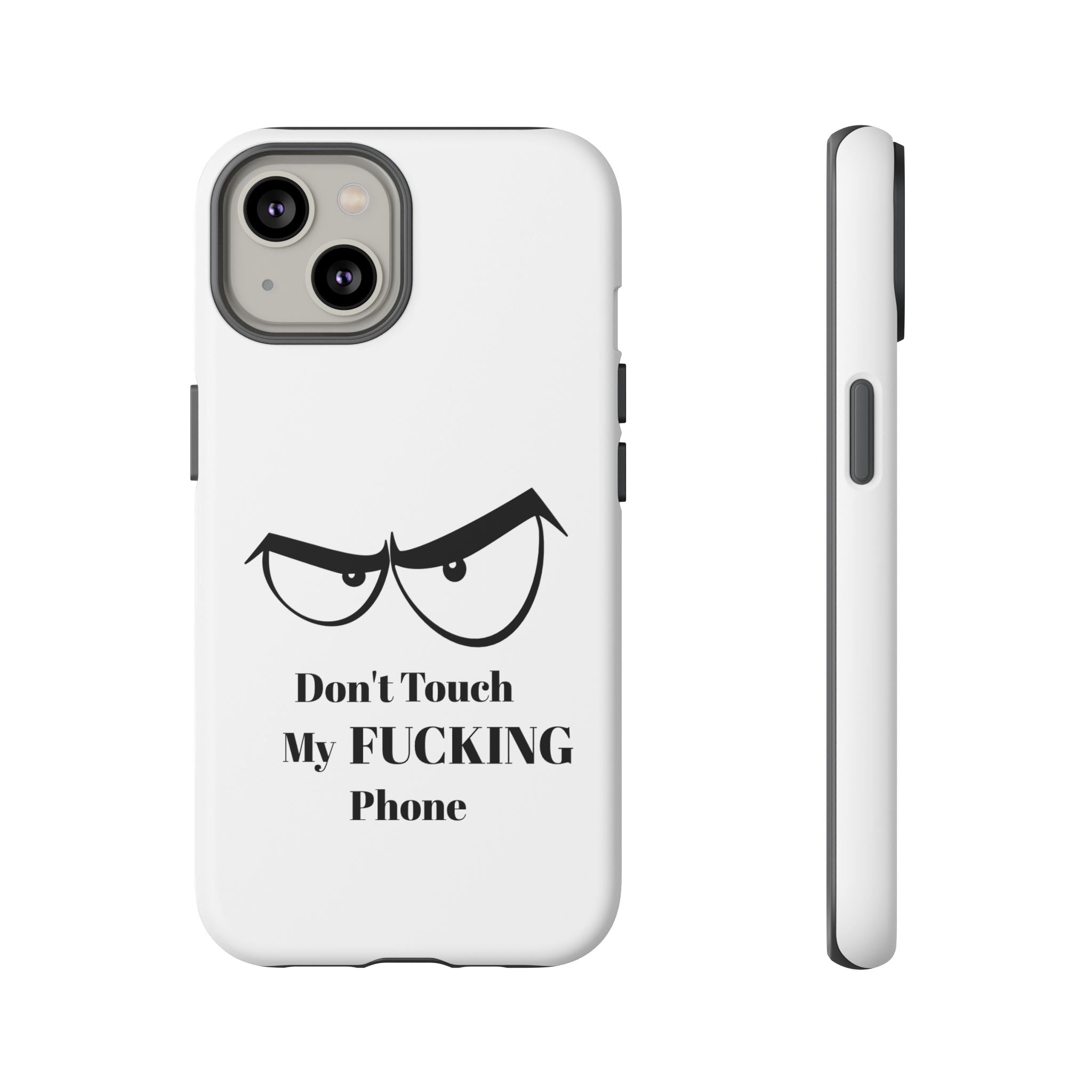 Don't Touch My FUCKING Phone