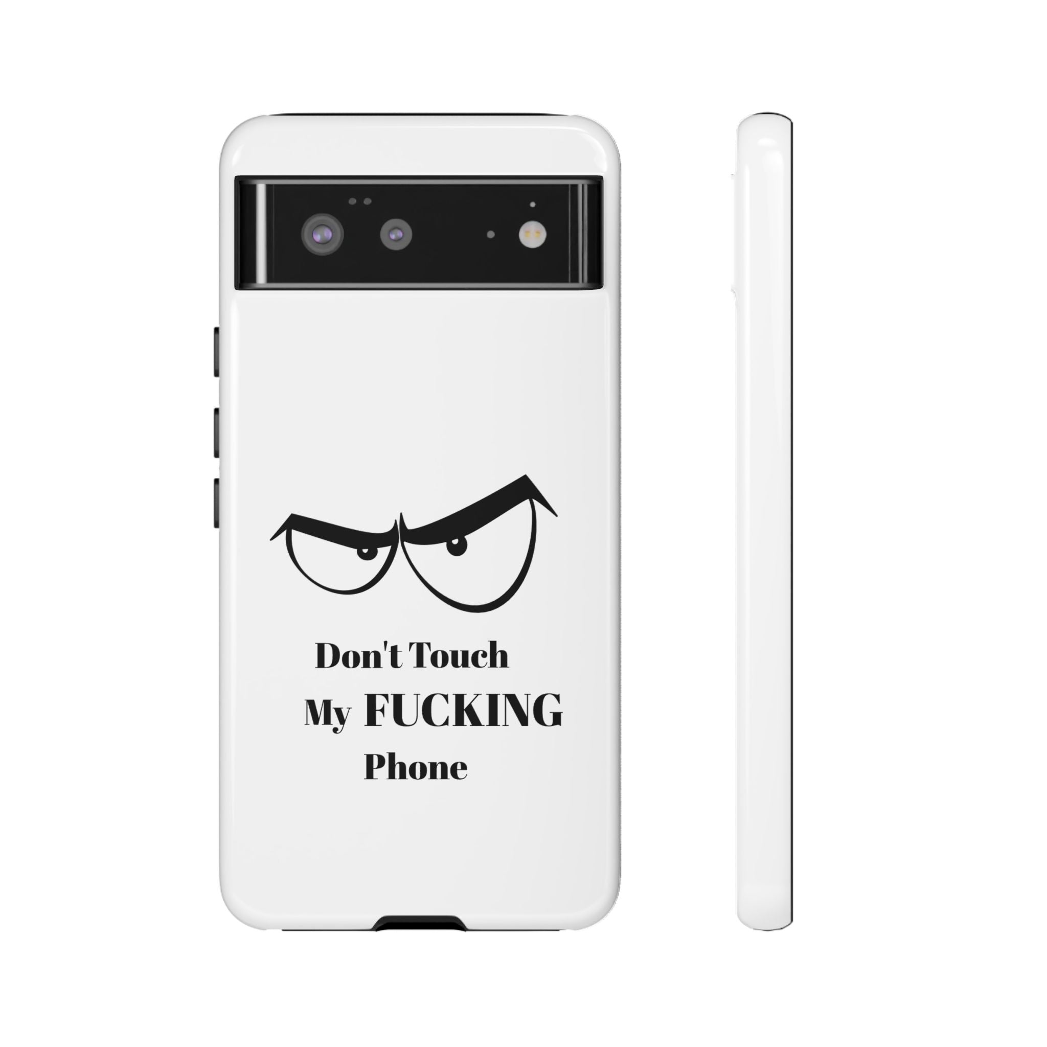 Don't Touch My FUCKING Phone