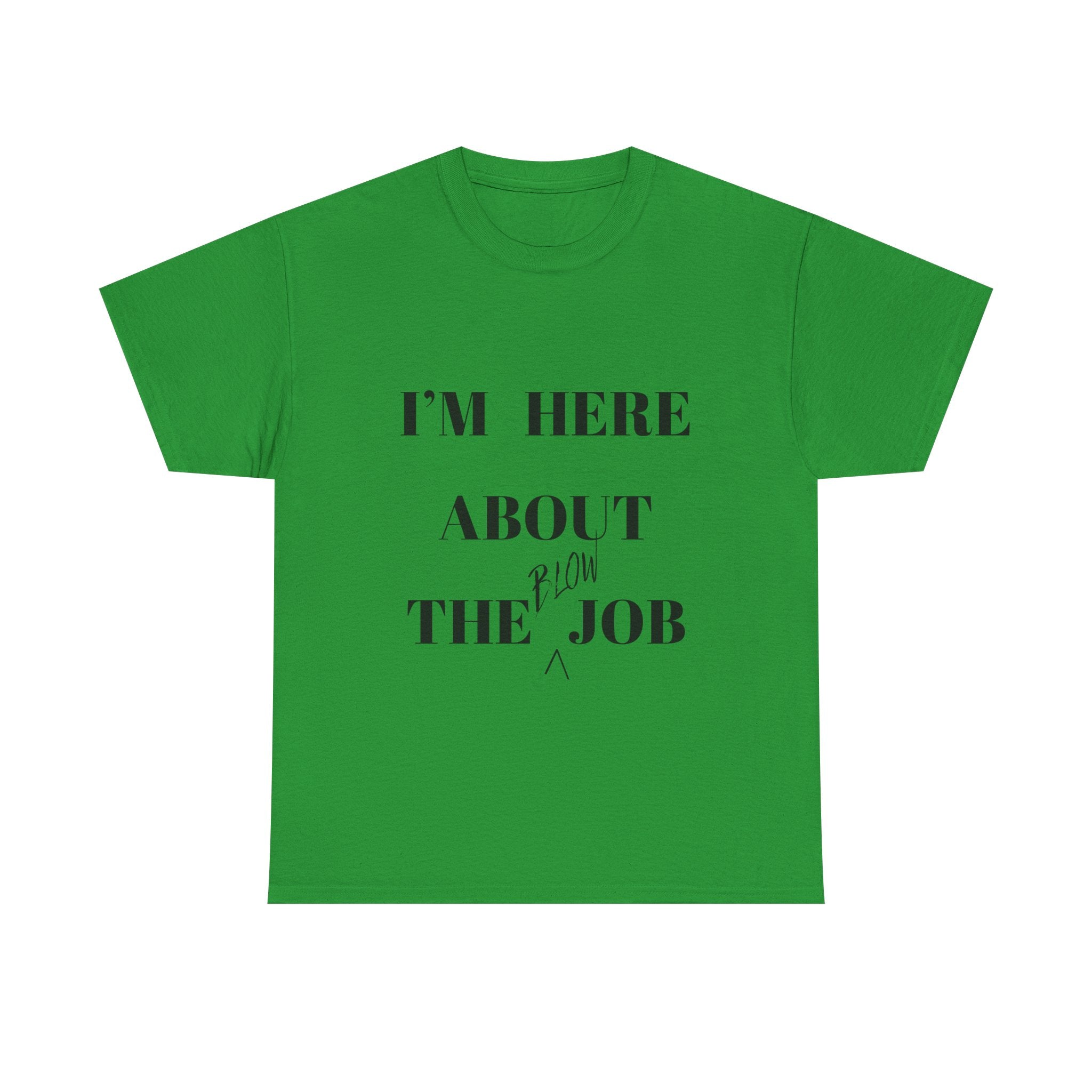 I'm here about the blow job
