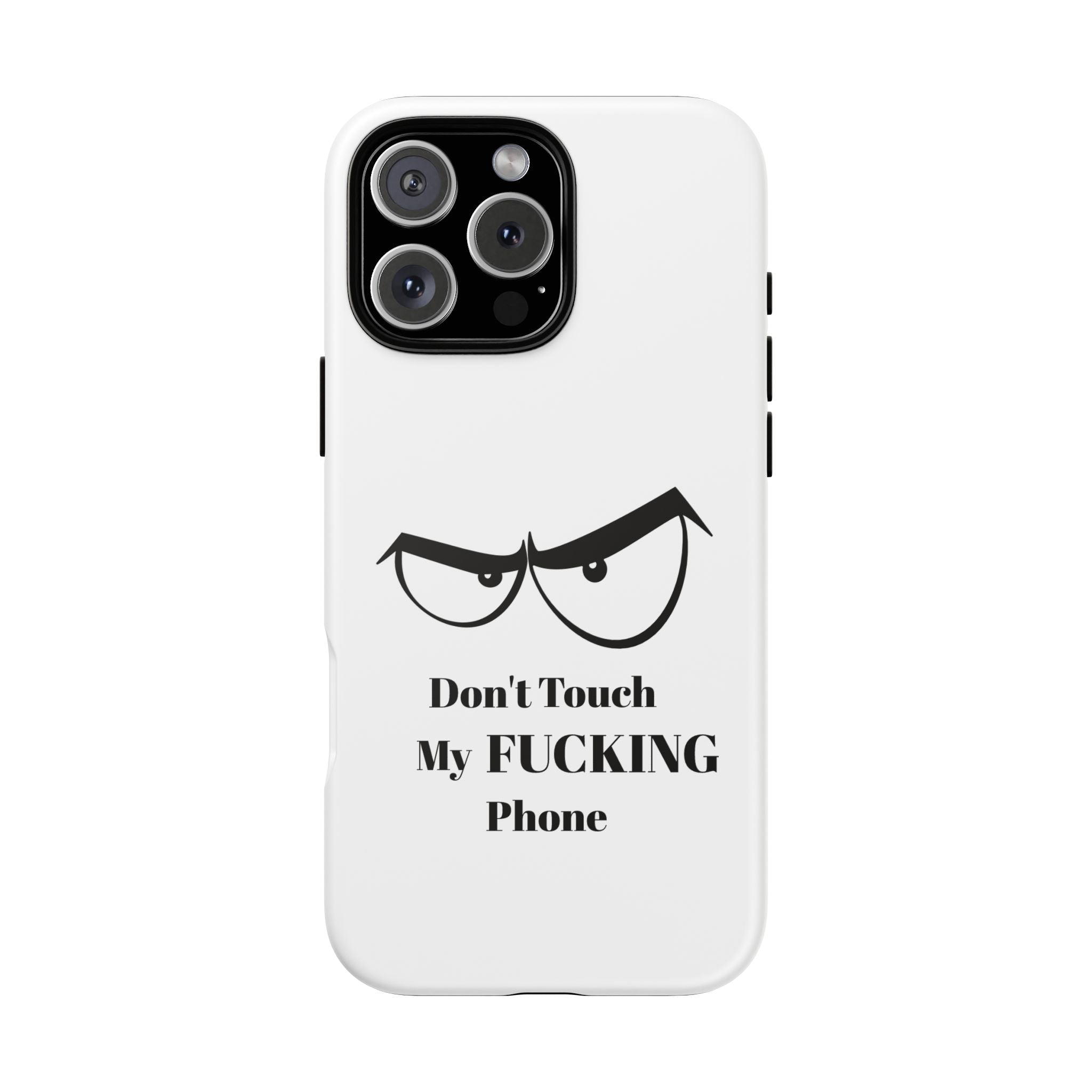 Don't Touch My FUCKING Phone