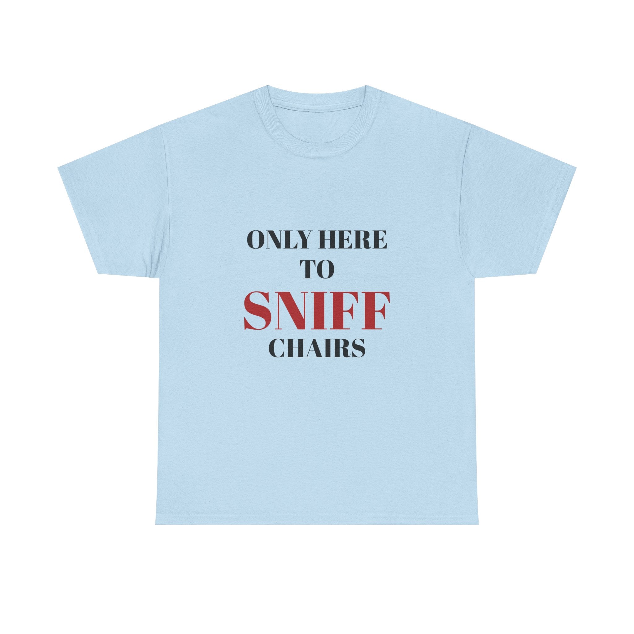 Only here to sniff chairs