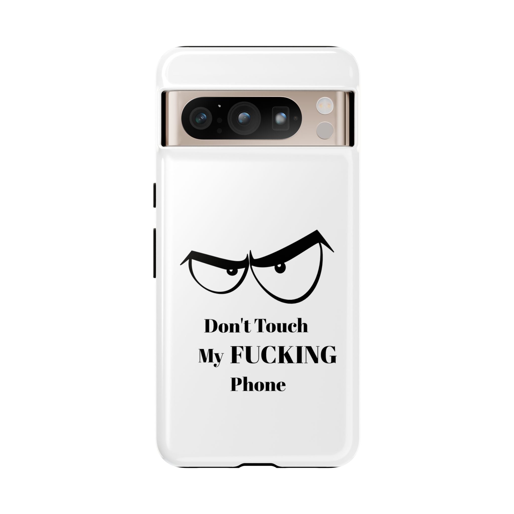 Don't Touch My FUCKING Phone