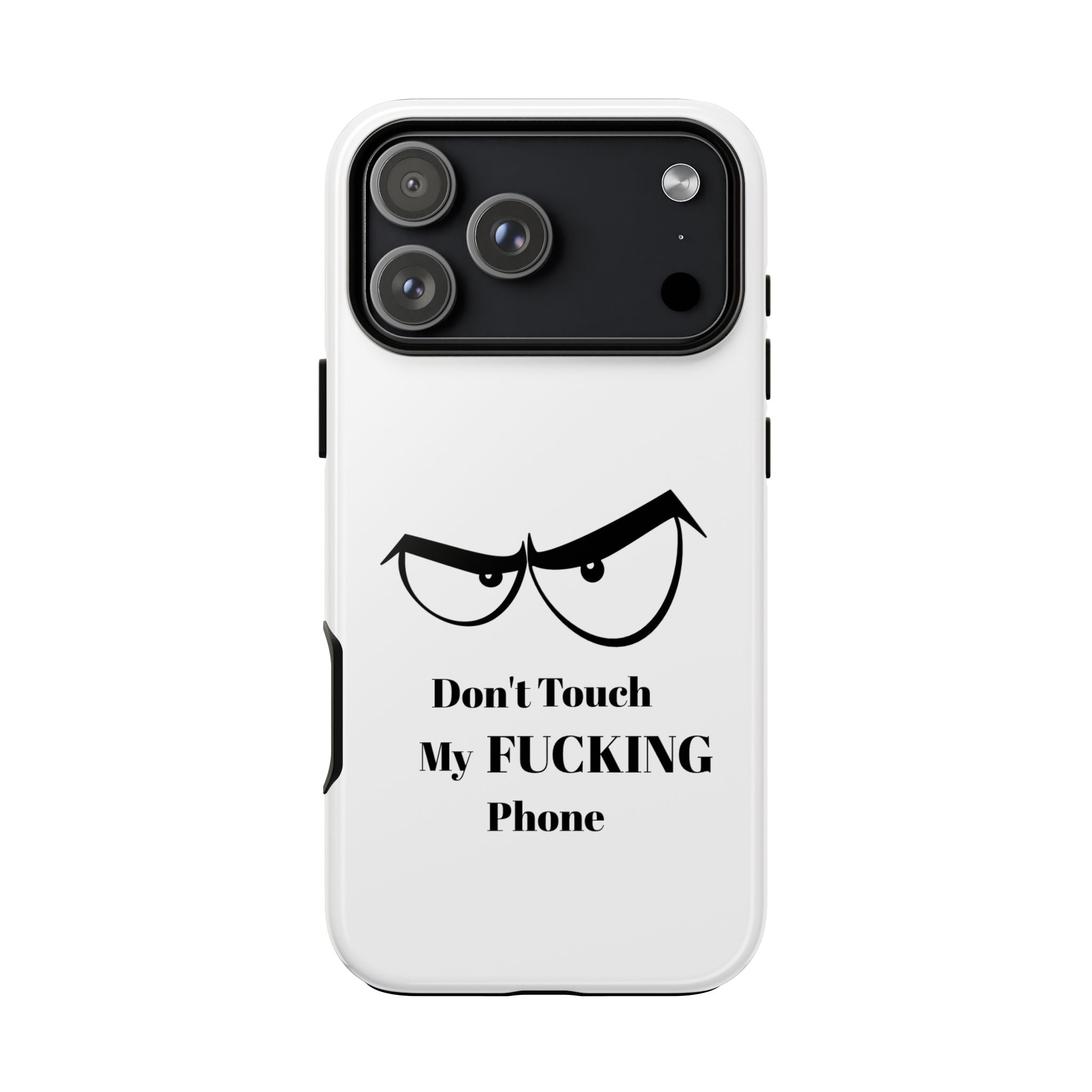 Don't Touch My FUCKING Phone