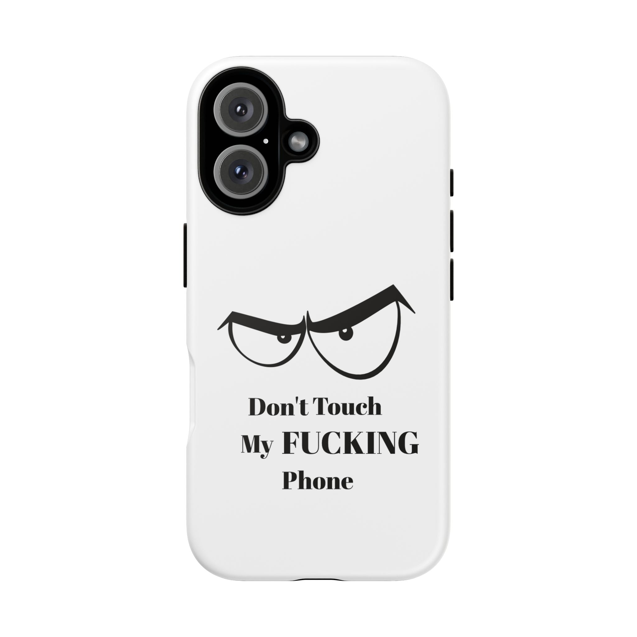 Don't Touch My FUCKING Phone