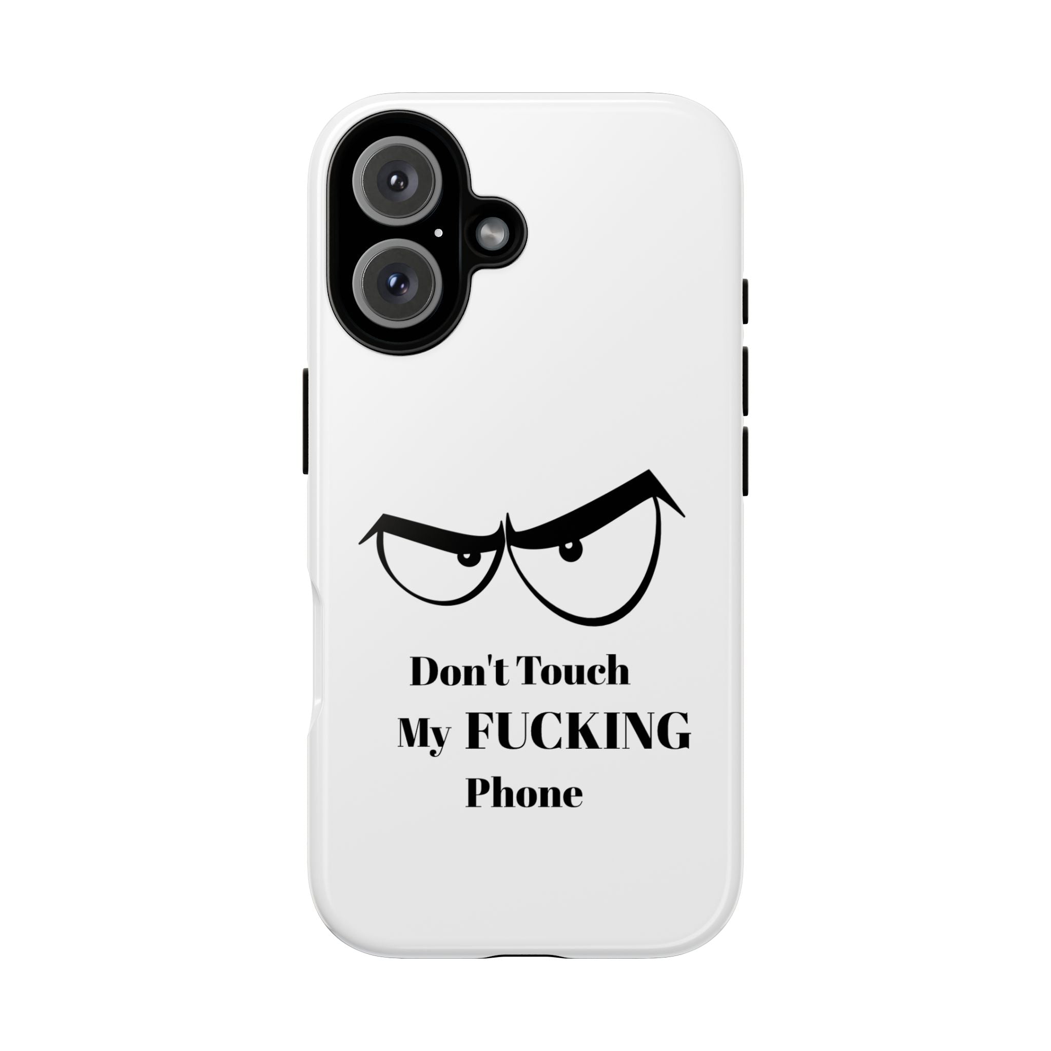 Don't Touch My FUCKING Phone
