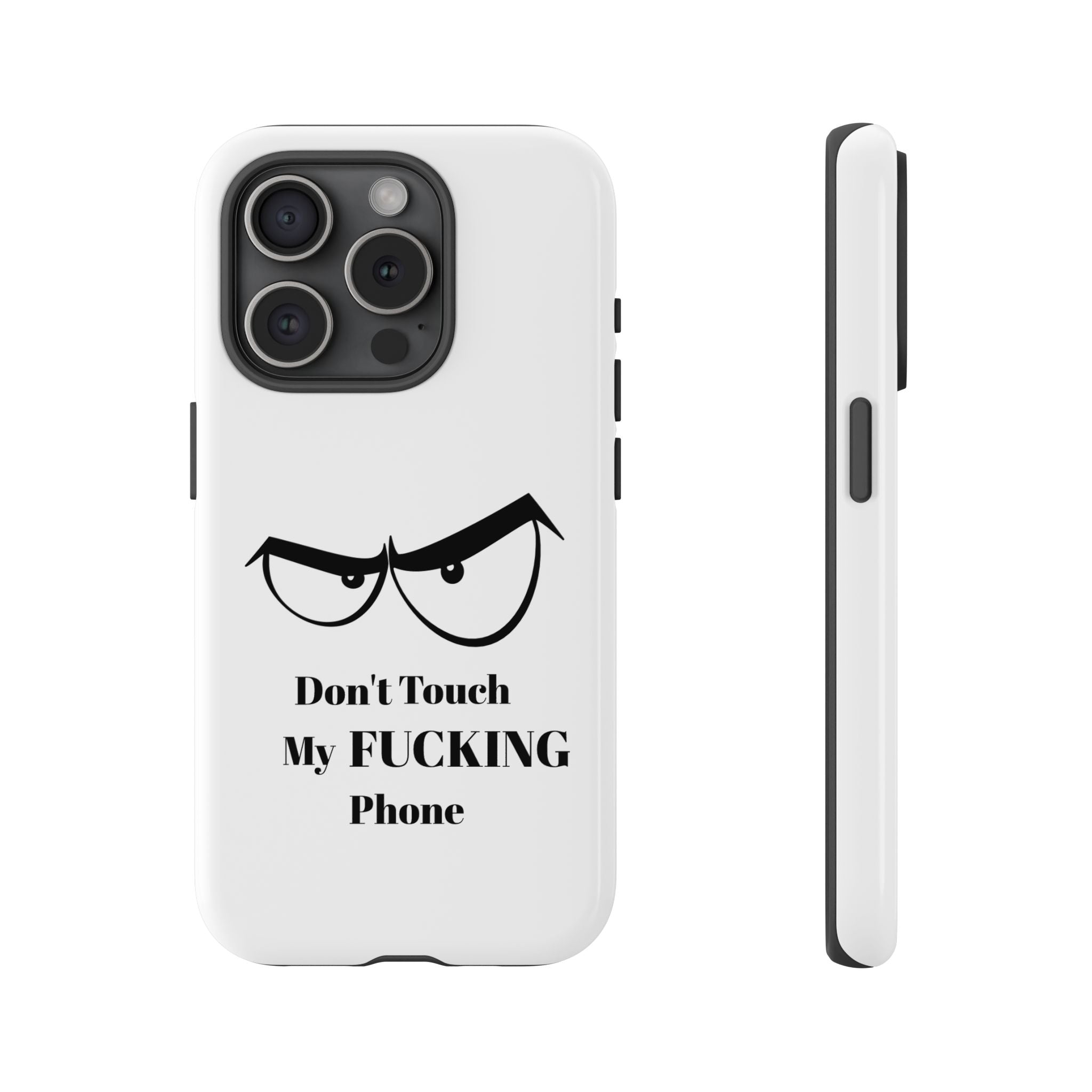 Don't Touch My FUCKING Phone