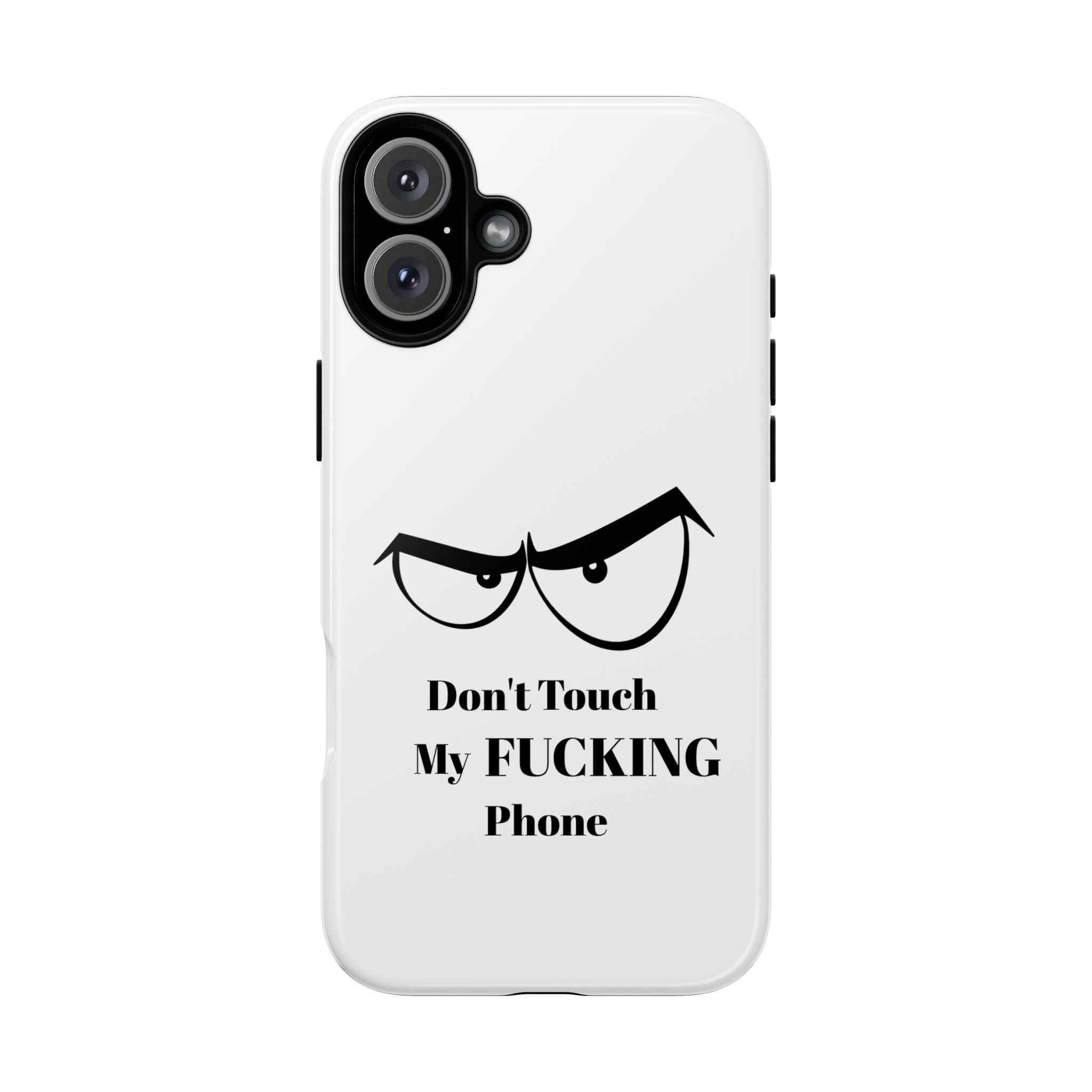 Don't Touch My FUCKING Phone