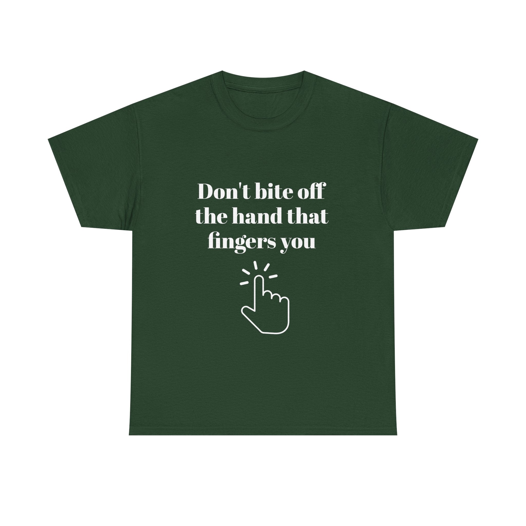 Don't bite off the hand that fingers you