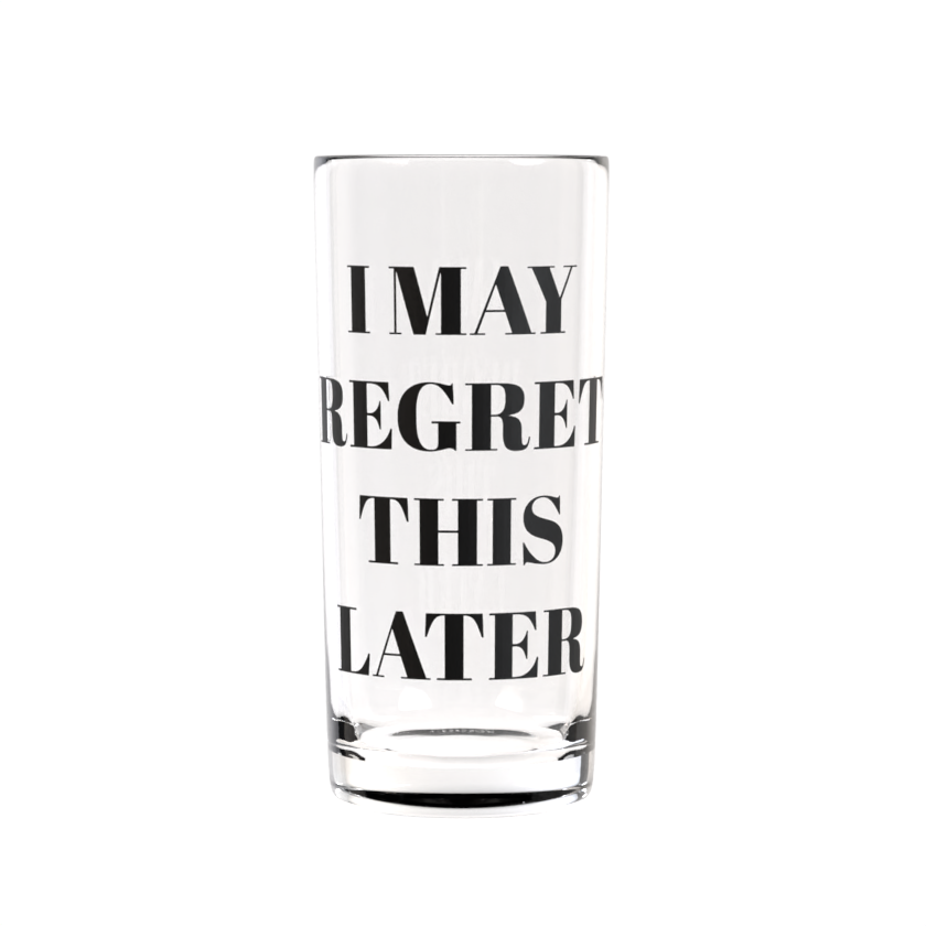 I may regret this later - Highball